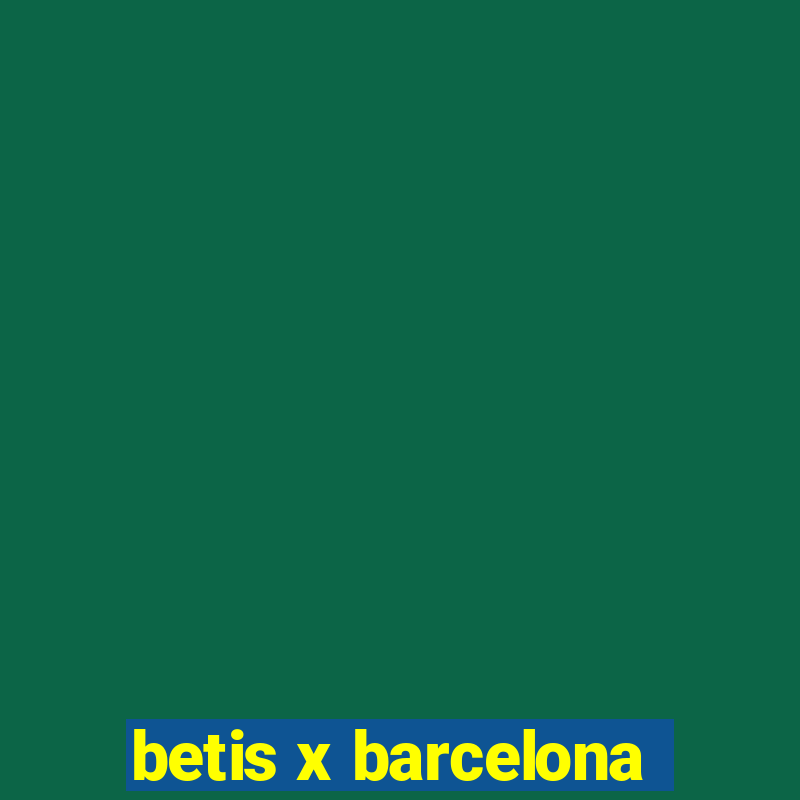 betis x barcelona